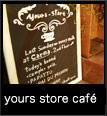 yours store cafe